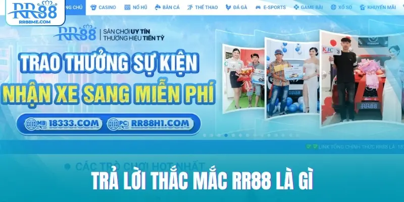 Trả lời thắc mắc RR88 là gì?